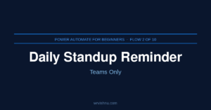 Power Automate Teams Standup Reminder — Automate Your Daily Check-In in 4 Easy Steps