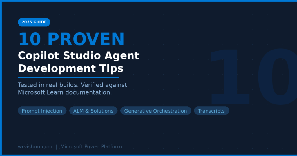 10 Proven Copilot Studio Agent Development Tips - Microsoft Power Platform 2025